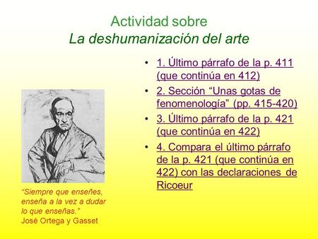 Actividad sobre La deshumanización del arte 1. Último párrafo de la p. 411 (que continúa en 412)1. Último párrafo de la p. 411 (que continúa en 412) 2.