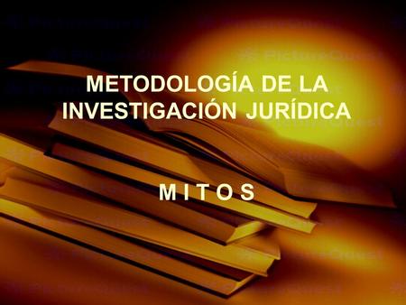 METODOLOGÍA DE LA INVESTIGACIÓN JURÍDICA