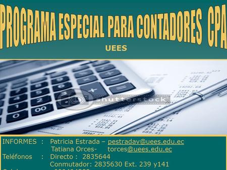 INFORMES : Patricia Estrada – Tatiana Orces- Teléfonos : Directo : 2835644 Conmutador: