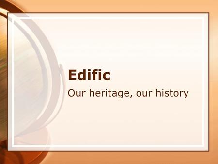 Edific Our heritage, our history. 1.Conocer la historia a través de manifestaciones artísticas y culturales ligada a edificios o lugares emblemáticos.