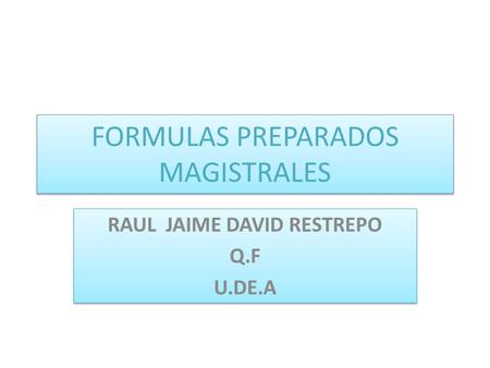 FORMULAS PREPARADOS MAGISTRALES