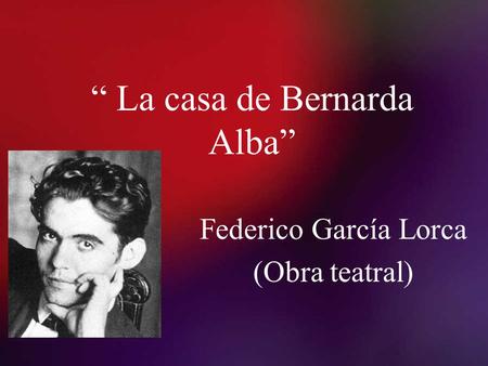 “ La casa de Bernarda Alba”
