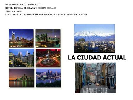 LA CIUDAD ACTUAL COLEGIO DE LOS SS.CC - PROVIDENCIA