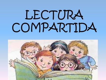 LECTURA COMPARTIDA.