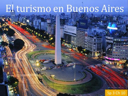 El turismo en Buenos Aires Your Sub Title Goes Here Sp 3 Ch 10.
