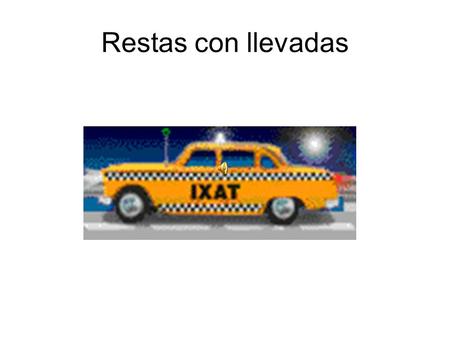 Restas con llevadas.