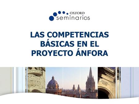 OXFORD UNIVERSITY PRESS LAS COMPETENCIAS BÁSICAS EN EL PROYECTO ÁNFORA.
