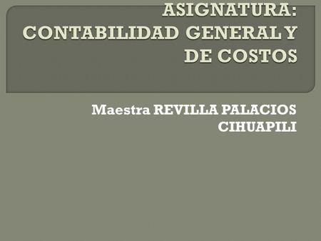 PROGRAMA DE LA ASIGNATURA: CONTABILIDAD GENERAL Y DE COSTOS