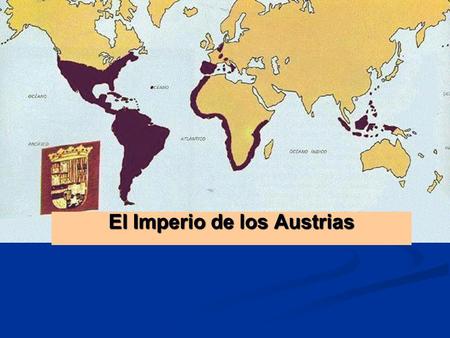 El Imperio de los Austrias. 1492 160017001789 PolíticaEspaña, primera potencia mundialFrancia, primera potencia mundial Economía Enorme riqueza: recibimos.