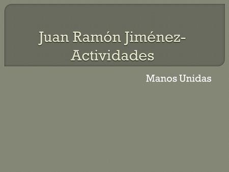 Manos Unidas. 1. Muestra lo aprendido- Muestra lo aprendido- 2. Señala lo cierto- Señala lo cierto- 3. Relaciona- Relaciona- 4. Sopa de letras- Sopa de.