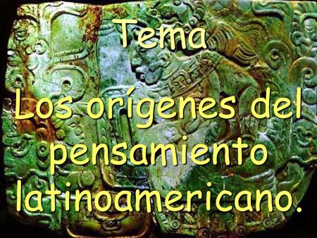 Los orígenes del pensamiento latinoamericano.