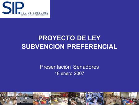 PROYECTO DE LEY SUBVENCION PREFERENCIAL Presentación Senadores 18 enero 2007.
