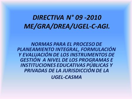DIRECTIVA N° ME/GRA/DREA/UGEL-C-AGI.