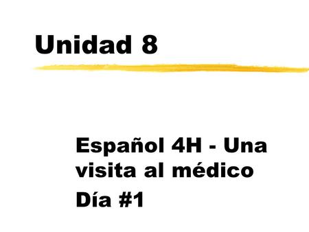Español 4H - Una visita al médico Día #1