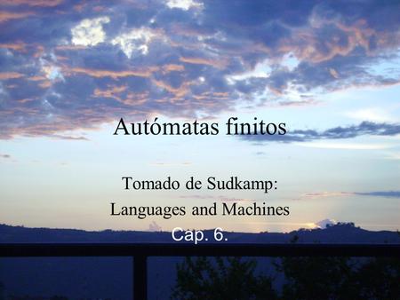 Tomado de Sudkamp: Languages and Machines Cap. 6.