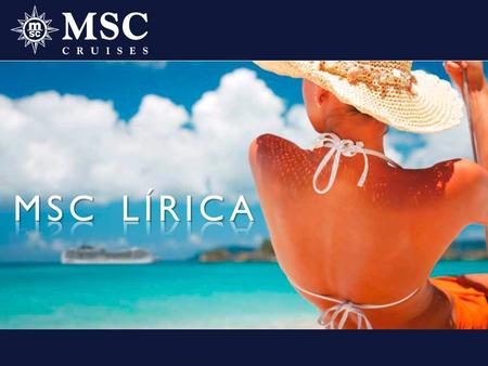 Informaciones Generales MSC LIRICA (01 / 01 / 2004) MSC LIRICA.