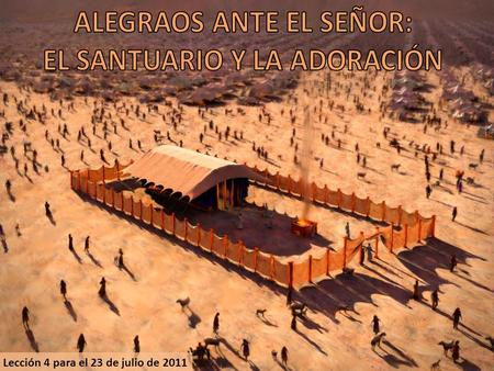 ALEGRAOS ANTE EL SEÑOR: EL SANTUARIO Y LA ADORACIÓN