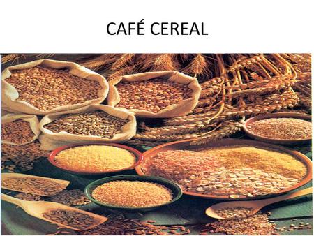 CAFÉ CEREAL.