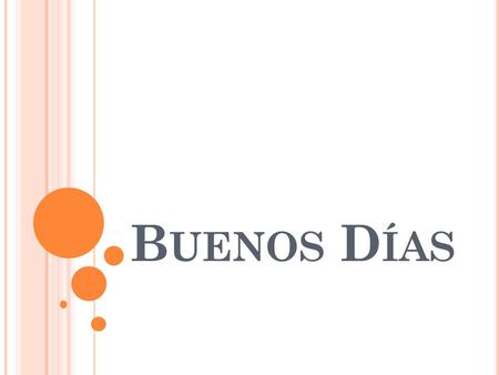 B UENOS D ÍAS. Como respuesta a la necesidad específica del la gente trabajadora a la dificultad para consumir una dieta saludable durante el cumplimiento.