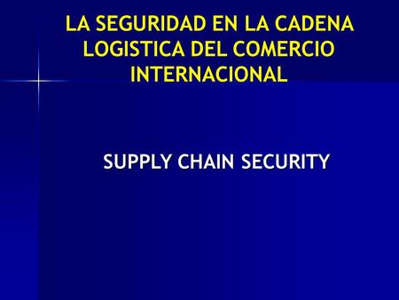 LA SEGURIDAD EN LA CADENA LOGISTICA DEL COMERCIO INTERNACIONAL