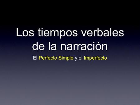 Los tiempos verbales de la narración