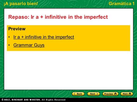 ¡A pasarlo bien!Gramática 1 Repaso: Ir a + infinitive in the imperfect Preview Ir a + infinitive in the imperfect Grammar Guys.