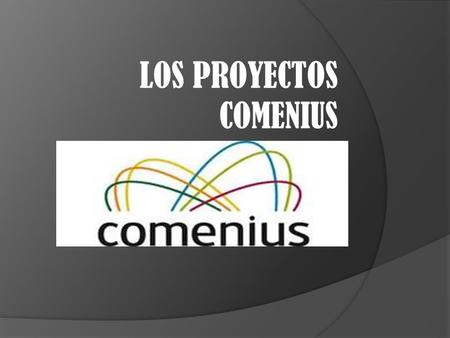 LOS PROYECTOS COMENIUS. Proyecto Comenius 2007 ``Nuestra ciudad hoy´´ En 2007 alumnos alemanes y checos visitaron el colegio ``El Salvador´´, y realizaron.