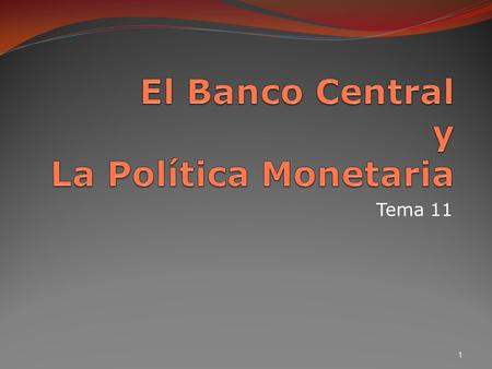 El Banco Central y La Política Monetaria