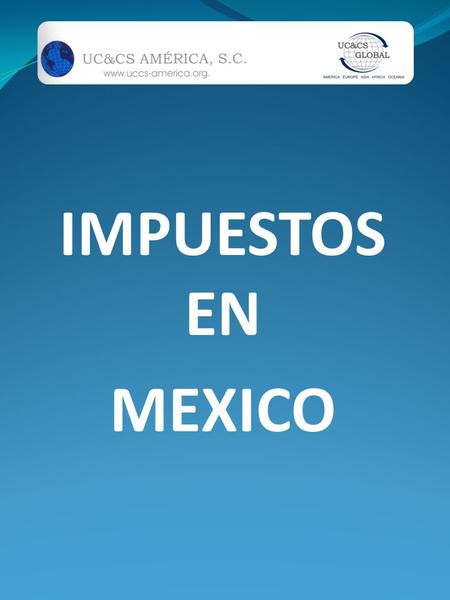 IMPUESTOS EN MEXICO.