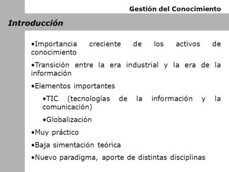 Introducción Importancia creciente de los activos de conocimiento