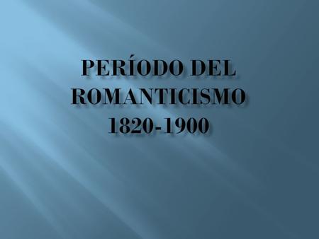 PERÍODO DEL ROMANTICISMO
