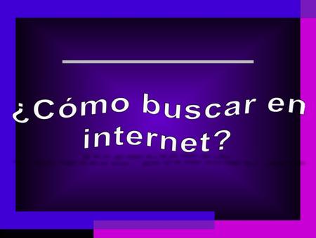 Consejos para buscar en internet buscadores ¿Cuál es el mejor? ¿Que es internet?