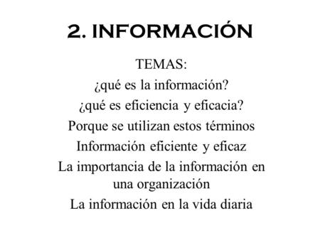 2. INFORMACIÓN TEMAS: ¿qué es la información?