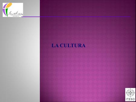 LA CULTURA. La Cultura Forma como las personas se relacionan con su medio para transformarlo. No utiliza solamente el tipo de abstracciones propios del.