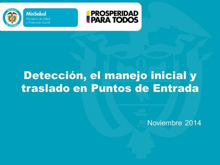 Detección, el manejo inicial y traslado en Puntos de Entrada Noviembre 2014.