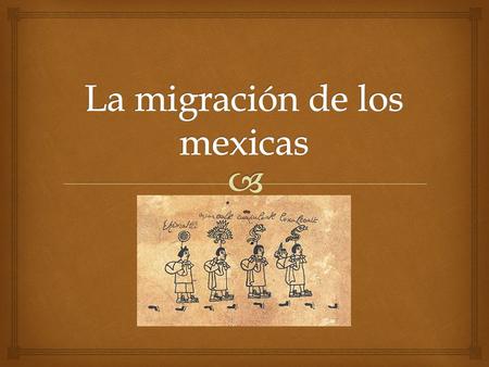 La migración de los mexicas