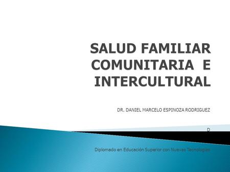 SALUD FAMILIAR COMUNITARIA E INTERCULTURAL