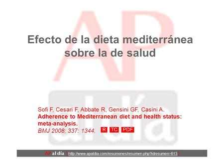 Efecto de la dieta mediterránea sobre la de salud Sofi F, Cesari F, Abbate R, Gensini GF, Casini A. Adherence to Mediterranean diet and health status: