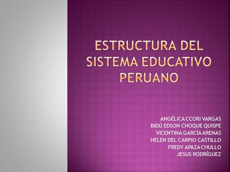 ESTRUCTURA DEL SISTEMA EDUCATIVO PERUANO