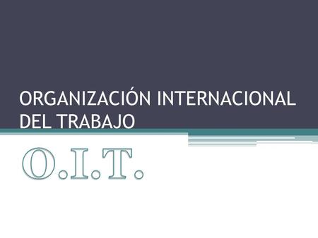 ORGANIZACIÓN INTERNACIONAL DEL TRABAJO