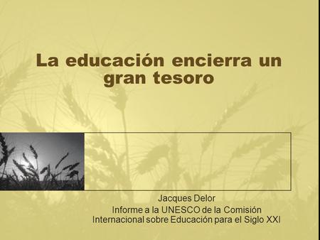 La educación encierra un gran tesoro