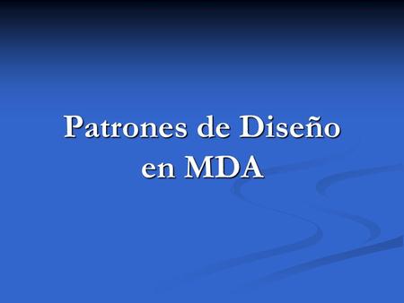 Patrones de Diseño en MDA
