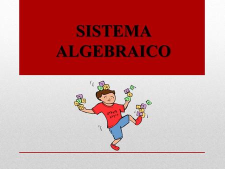 SISTEMA ALGEBRAICO.