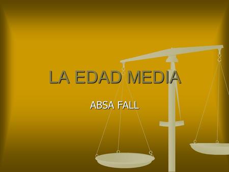 LA EDAD MEDIA ABSA FALL.