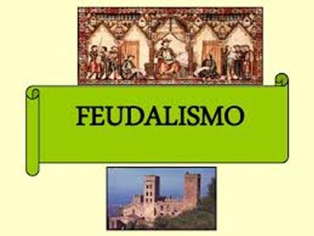 FEUDALISMO.