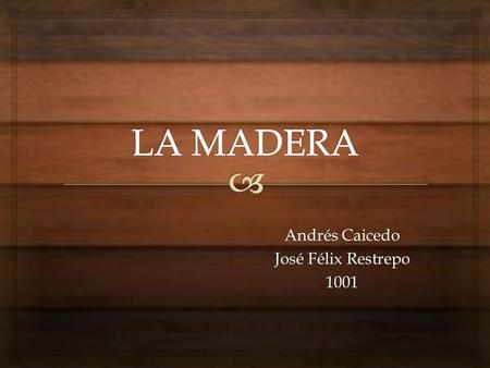 Andrés Caicedo José Félix Restrepo 1001.  LA MADERA.