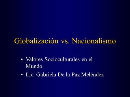 Globalización vs. Nacionalismo