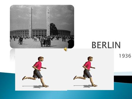 1936  Los XI Juegos Olímpicos se llevaron a cabo en Berlín, entre el 1 y el 16 de agosto de 1936. Participaron 4.066 deportistas (3.738 hombres y 328.