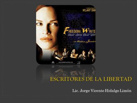 ESCRITORES DE LA LIBERTAD Lic. Jorge Vicente Hidalgo Limón.