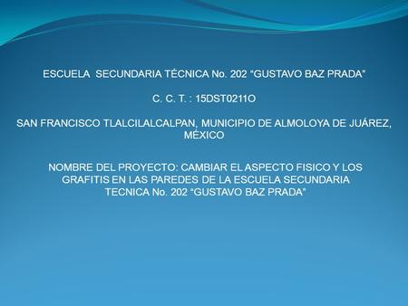 ESCUELA SECUNDARIA TÉCNICA No. 202 “GUSTAVO BAZ PRADA”